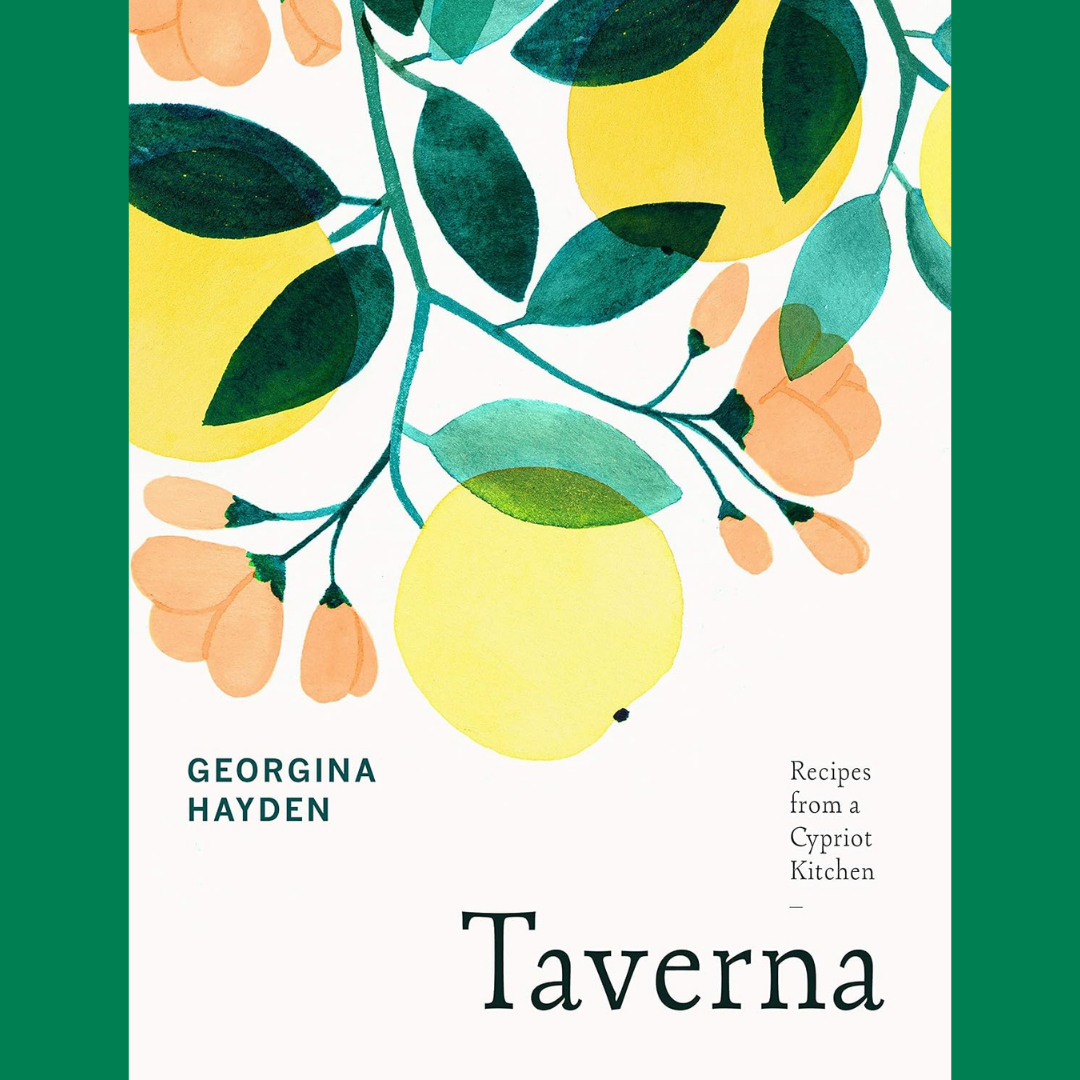 Taverna Recipes From a Cypriot Kitchen by Georgina Hayden